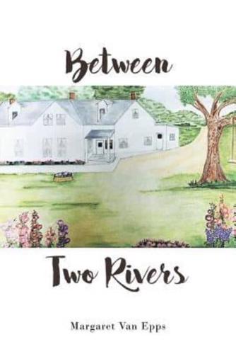 Between Two Rivers