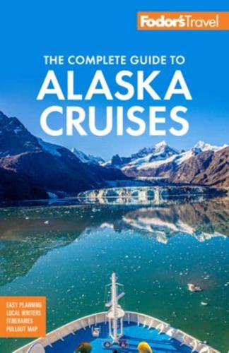 The Complete Guide to Alaska Cruises