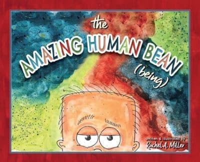 The Amazing Human Bean (Being)