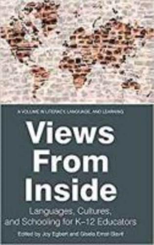 Views from Inside: Languages, Cultures, and Schooling for K-12 Educators (hc)