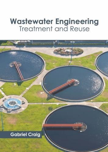 Wastewater Engineering: Treatment and Reuse