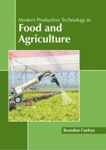 Modern Production Technology in Food and Agriculture