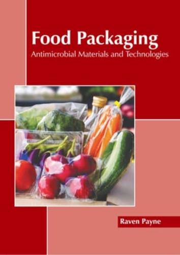 Food Packaging: Antimicrobial Materials and Technologies
