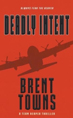 Deadly Intent: A Team Reaper Thriller