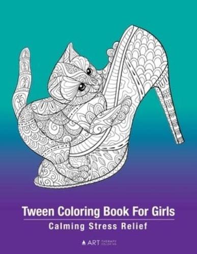 Tween Coloring Book For Girls: Calming Stress Relief: Colouring Pages For Relaxation, Preteens, Ages 8-12, Detailed Zendoodle Drawings, Relaxing Art Therapy Activity, Mindfulness Practice