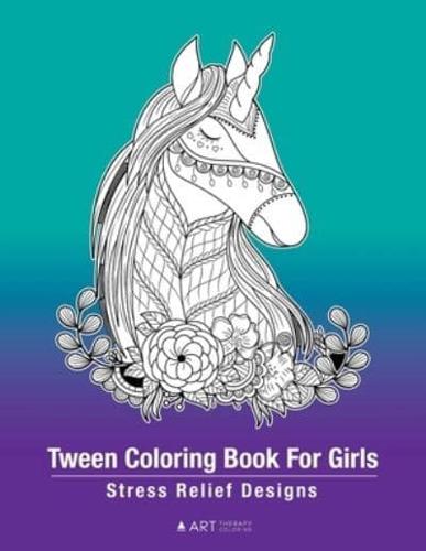 Tween Coloring Book For Girls: Stress Relief Designs: Detailed Zendoodle Pages For Relaxation, Preteens, Ages 8-12, Complex Intricate Zentangle Drawings, Colouring Sheets For Creative Art Activity