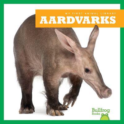 Aardvarks / By Penelope S. Nelson