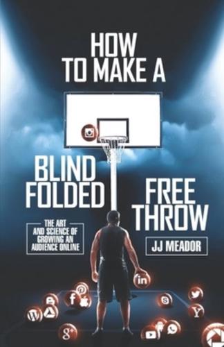 How to Make a Blindfolded Free Throw