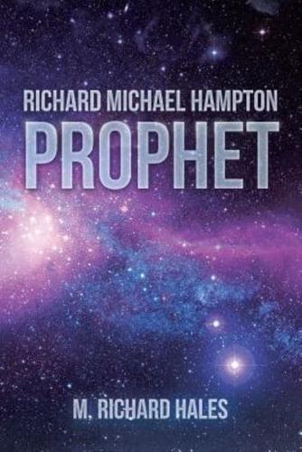Richard Michael Hampton : Prophet