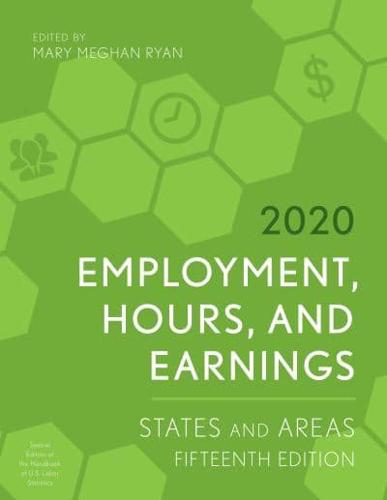 Employment, Hours, and Earnings 2020: States and Areas, Fifteenth Edition