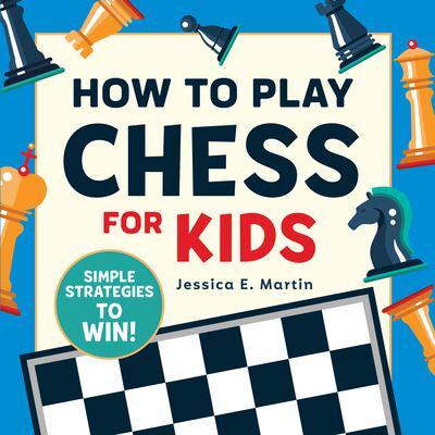 How to Play Chess for Kids