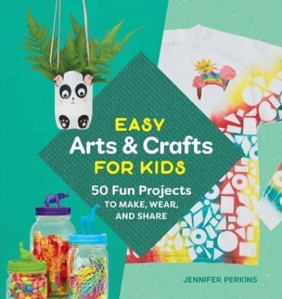Easy Arts & Crafts for Kids