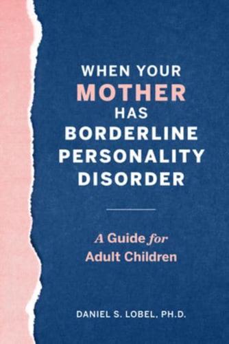 When Your Mother Has Borderline Personality Disorder