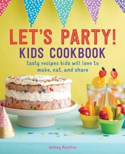 Let's Party! Kids Cookbook