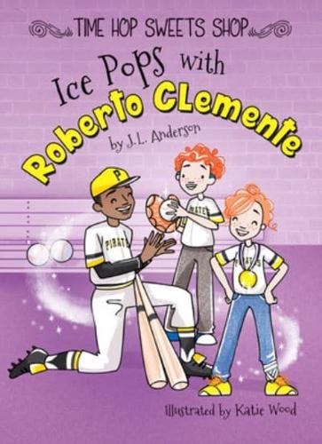 Ice Pops With Roberto Clemente