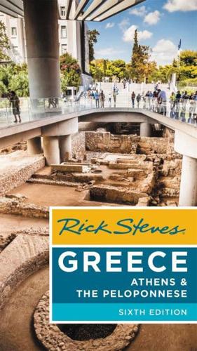 Rick Steves Greece. Athens & The Peloponnese