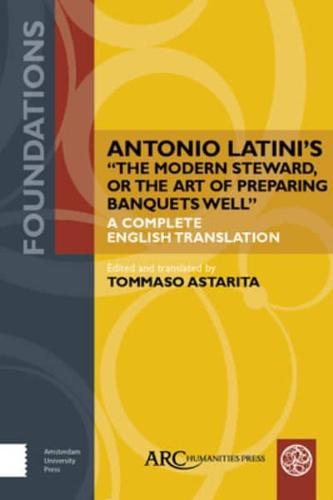 Antonio Latini's "The Modern Steward, or the Art of Preparing Banquets Well"