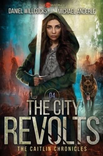 The City Revolts: Age Of Madness - A Kurtherian Gambit Series