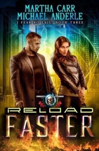 Reload Faster: An Urban Fantasy Action Adventure