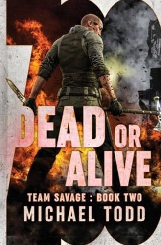 Dead or Alive: (previously published as a part of Savage Reborn)