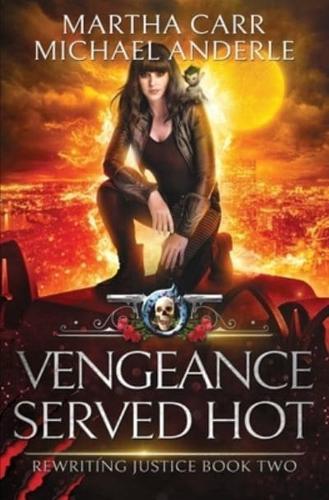 Vengeance Served Hot: An Urban Fantasy Action Adventure