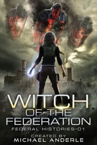 Witch Of The Federation: Witch Of The Federation Book One