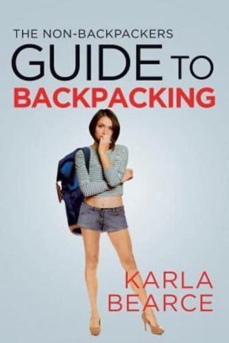 The Non-Backpackers Guide to Backpacking