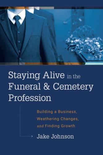 Staying Alive In The Funeral & Cemetery Profession