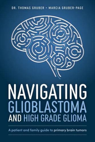 Navigating Glioblastoma and High-Grade Glioma