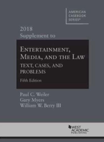 2018 Supplement to Entertainment, Media, and the Law