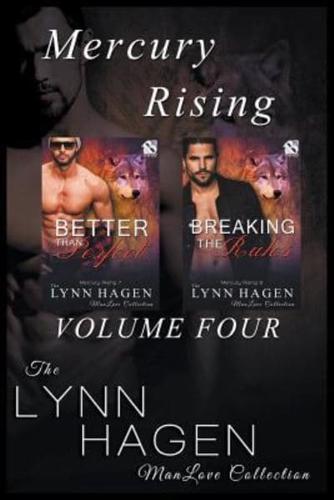 Mercury Rising, Volume 4 [Better Than Perfect : Breaking the Rules](Siren Publishing The Lynn Hagen ManLove Collection)