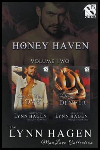 Honey Haven, Volume 2 [Can't Buy Love : Chasing Denver] (The Lynn Hagen ManLove Collection)
