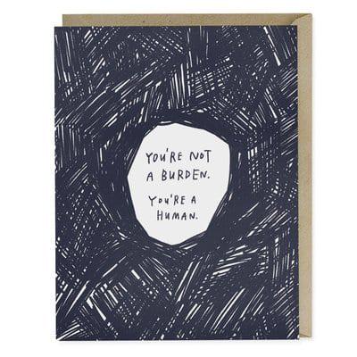 Em & Friends Not A Burden Empathy Card