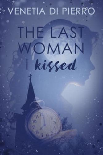 The Last Woman I Kissed