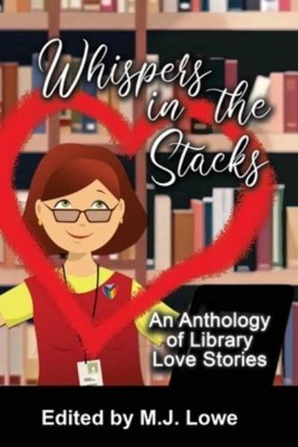 Whispers in the Stacks: An Anthology of Library Love Stories