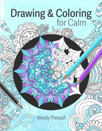 Drawing and Coloring for Calm: Relaxing Mandala Drawing Pages for Adults (Art Therapy)