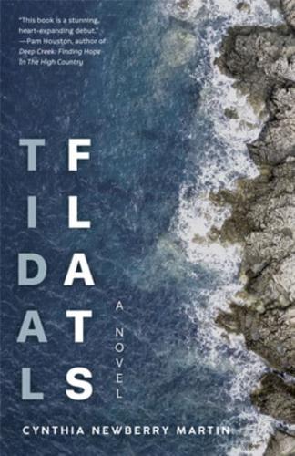 Tidal Flats: A Novel about Passion, Compromise, and Marriage (Sense of Self, Deconstructed Lovers, Choices)