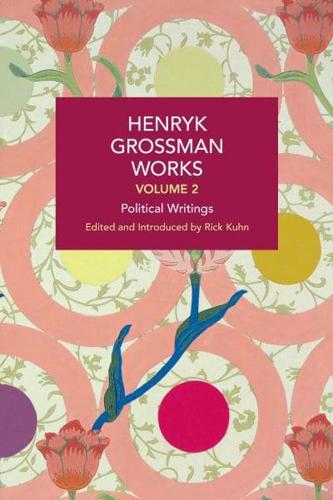 Henryk Grossman Works. Volume 2 Political Writings