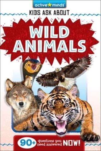 Active Minds: Kids Ask About Wild Animals