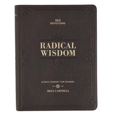 Radical Wisdom 365 Devotions, a Daily Journey for Men - Brown Faux Leather Flexcover Gift Book Devotional W/Ribbon Marker