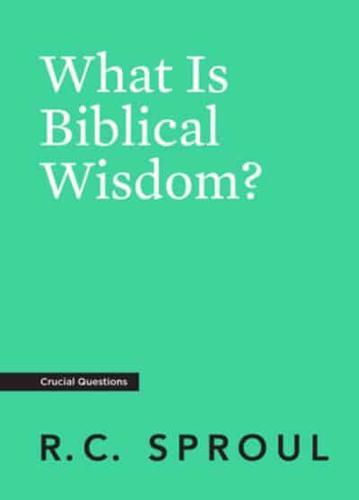 What Is Biblical Wisdom?