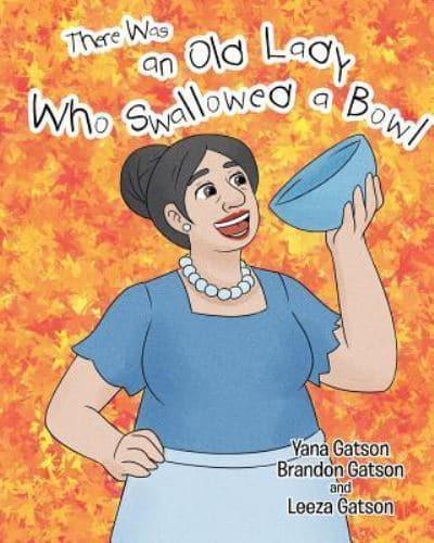 There Was an Old Lady Who Swallowed a Bowl