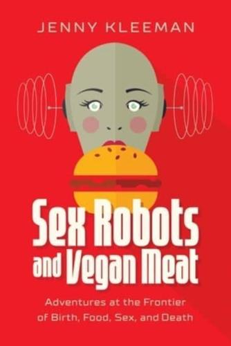 Sex Robots and Vegan Meat