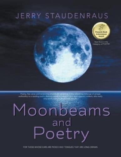 Moonbeams and Poetry: For Those Whose Ears Are Pricked and Tongues That Are Long-Drawn