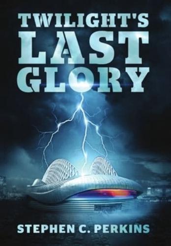 Twilight's Last Glory: A Novel