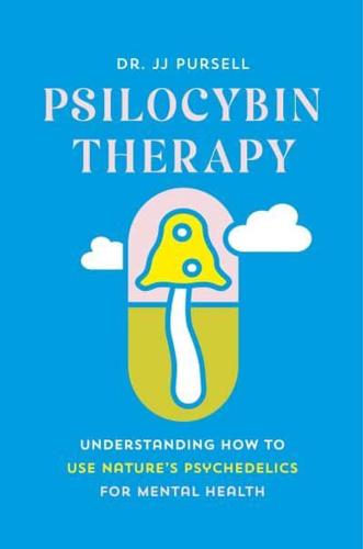 Understanding Psilocybin Therapy