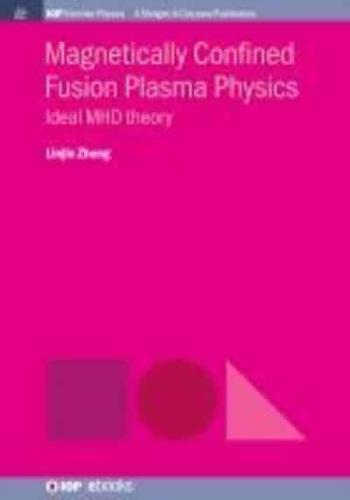 Magnetically Confined Fusion Plasma Physics: Ideal MHD Theory