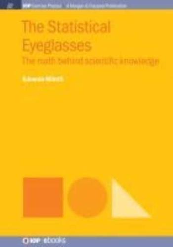 The Statistical Eyeglasses: The Math Behind Scientific Knowledge
