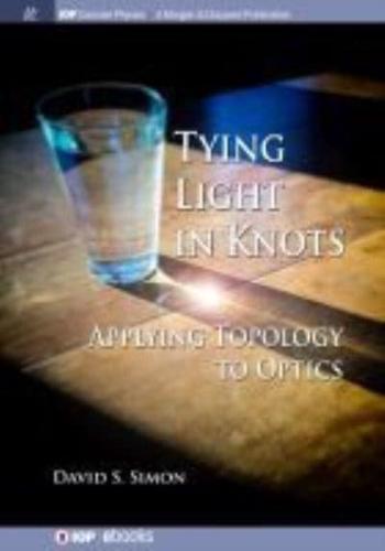 Tying Light in Knots: Applying Topology to Optics