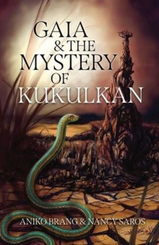 Gaia and the Mystery of Kukulkan